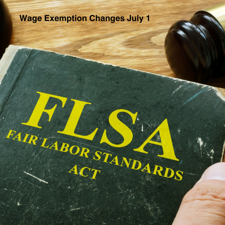 Read more about the article The Fair Labor Standards Act Final Rule on Salary and Wage Exemptions Begins July 1st